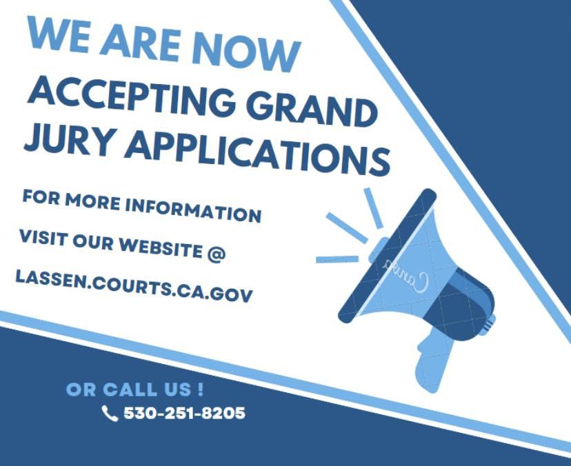 Announcement flyer containing the text, "We are now accepting grand jury applications." "For more information visit our website at lassen.courts.ca.gov or call us 530-251-8205."